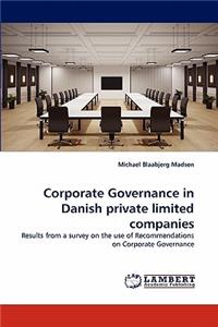 Corporate Governance in Danish private limited companies