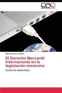 El Derecho Mercantil Internacional en la legislación mexicana