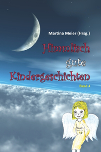 Himmlisch gute Kindergeschichten