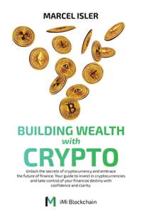 Building Wealth with Crypto