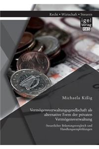Vermögensverwaltungsgesellschaft als alternative Form der privaten Vermögensverwaltung