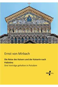 Reise des Kaisers und der Kaiserin nach Palästina