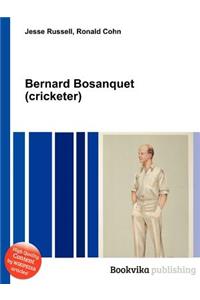 Bernard Bosanquet (Cricketer)