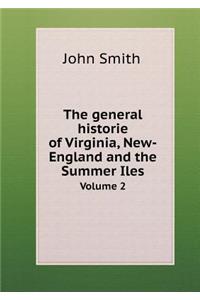 The General Historie of Virginia, New-England and the Summer Iles Volume 2
