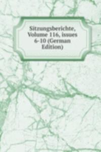 Sitzungsberichte, Volume 116, issues 6-10 (German Edition)