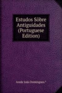 Estudos Sobre Antiguidades (Portuguese Edition)