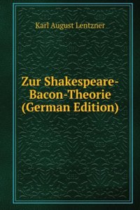 Zur Shakespeare-Bacon-Theorie (German Edition)