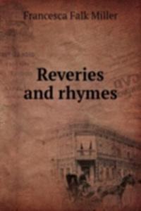 Reveries and rhymes