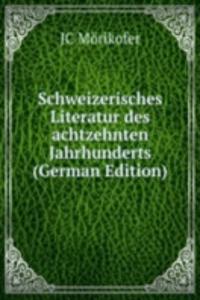 Schweizerisches Literatur des achtzehnten Jahrhunderts (German Edition)
