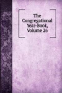 Congregational Year-Book, Volume 26