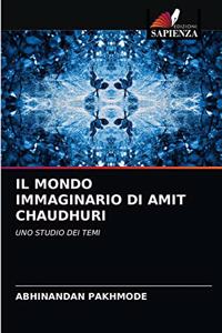 Mondo Immaginario Di Amit Chaudhuri