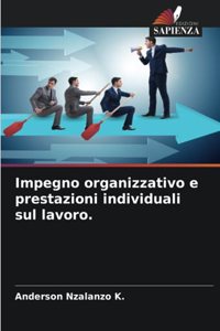 Impegno organizzativo e prestazioni individuali sul lavoro.