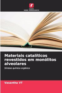 Materiais catalíticos revestidos em monólitos alveolares