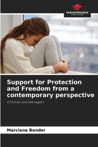 Support for Protection and Freedom from a contemporary perspective