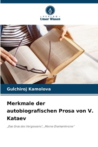 Merkmale der autobiografischen Prosa von V. Kataev