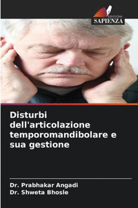 Disturbi dell'articolazione temporomandibolare e sua gestione