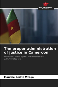 The proper administration of justice in Cameroon