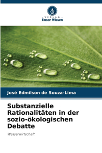 Substanzielle Rationalitäten in der sozio-ökologischen Debatte