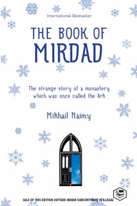 The Book of Mirdad: The Strange Story of a Monastery Which Was Once Called the Ark