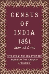 Census of India 1881: Operations and Results in the Presidency of Madras - Final Census Tables-Provincial Series Caste Volume Book 23 4th