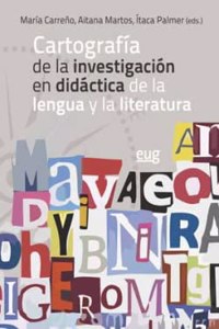 Cartografia de la investigacion en didactica de la lengua y la literatura