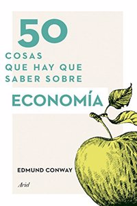 50 cosas que hay que saber sobre economia