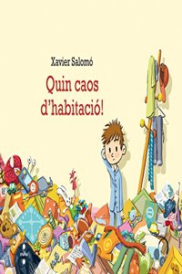 Quin caos d'habitacio!