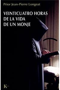 Veinticuatro Horas de la Vida de Un Monje