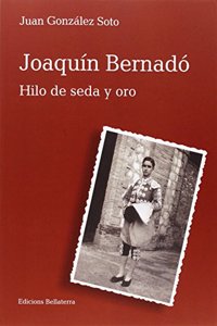 Joaquin Bernardo: Hilo de seda y oro