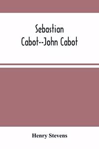 Sebastian Cabot--John Cabot