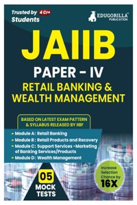 Retail Banking & Wealth Management - JAIIB Exam 2024 (Paper 4) - 5 Full Length Mock Tests (Solved Objective Questions) with Free Access to Online Tests