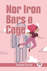 Nor Iron Bars A Cage