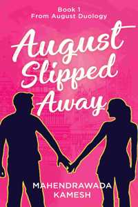 August Slipped Away