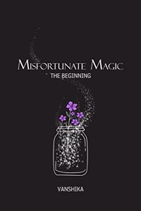 Misfortunate Magic - The Beginning