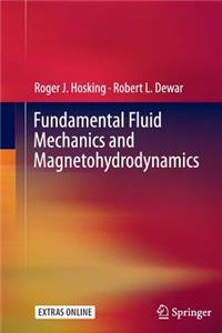 Fundamental Fluid Mechanics and Magnetohydrodynamics