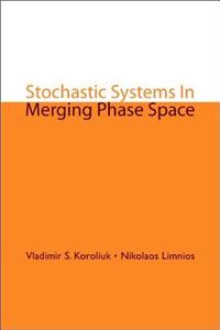 Stochastic Systems in Merging Phase Space