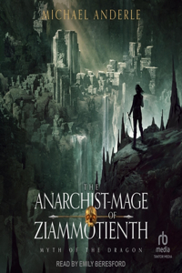 Anarchist-Mage of Ziammotienth