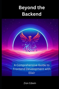 Beyond the Backend