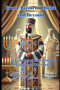 From Aaron to Christ and Beyond