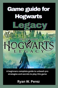 Game guide for Hogwarts Legacy