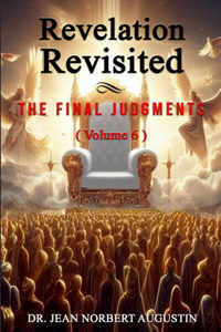 Revelation Revisited Volume 6