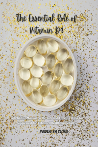 The Essential Role of Vitamin D3