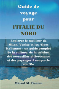 Guide de voyage pour l'ITALIE DU NORD