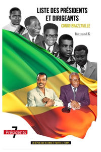 Liste des présidents et dirigeants Congo Brazzaville