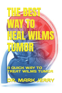 Best Way to Heal Wilms Tumor