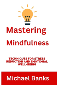 Mastering Mindfulness