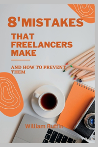 8 Mistakes That Freelancers Make