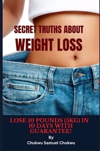 Secret Truths About Weight Loss
