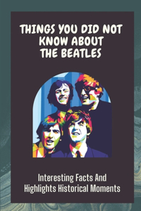 Things You Did Not Know About The Beatles