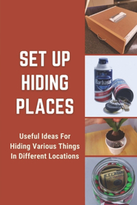 Set Up Hiding Places